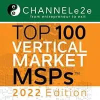 Channel e2e Top 100 Vertical Market MSPs 2022 Edition